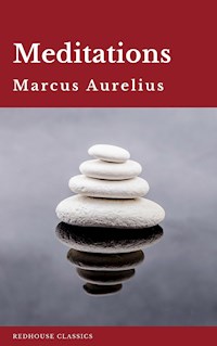 Meditations - Marcus Aurelius - E-Book