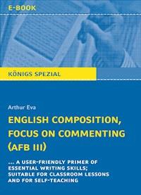 English Composition, Focus on Commenting (AFB III). - Arthur Eva - E-Book