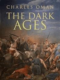 The Dark Ages - Charles Oman - E-Book