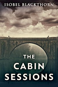 The Cabin Sessions - Isobel Blackthorn - E-Book