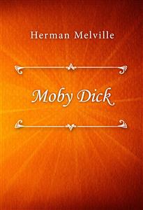 Moby Dick - Herman Melville - E-Book