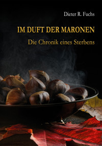 Im Duft der Maronen - Dieter R. Fuchs - E-Book
