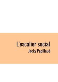 L'escalier Social - Jacky Papillaud - E-Book