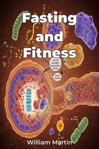 Fasting and Fitness - William Martin - E-Book