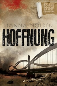 Zombie Zone Germany: Hoffnung - Hanna Nolden - E-Book