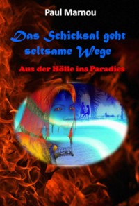 Das Schicksal geht seltsame Wege - Paul Marnou - E-Book