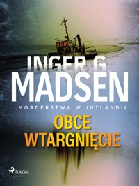 Morderstwa w Jutlandii: Obce wtargnięcie - Inger Gammelgaard Madsen - E-Book