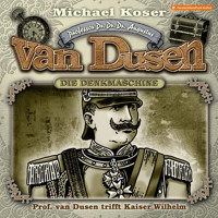 Professor van Dusen, Folge 41: Professor van Dusen trifft Kaiser Wilhelm - Michael Koser - Hörbuch