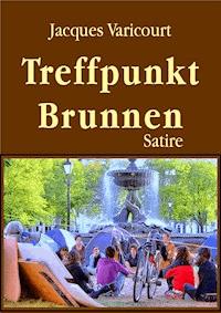 Treffpunkt Brunnen - Jacques Varicourt - E-Book