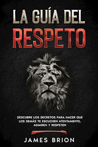 La Guía del Respeto - James Brion - E-Book