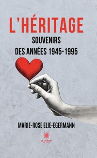 L’héritage - Marie-Rose Elie-Egermann - E-Book