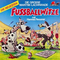 Die große Maritim-Lachparade, Die neuesten Fußballwitze - Hannes Ressner - Hörbuch