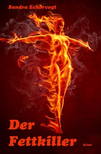 Der Fettkiller - Sandra Eckervogt - E-Book