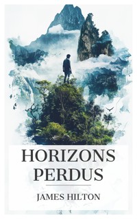 Horizons perdus - James Hilton - E-Book
