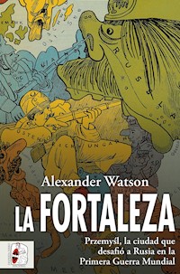 La fortaleza - Alexander Watson - E-Book