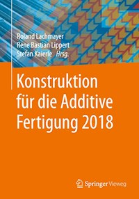 Konstruktion für die Additive Fertigung 2018 -  - E-Book