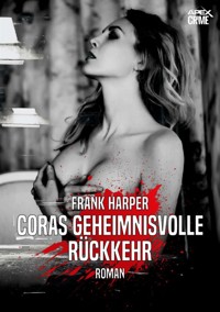 CORAS GEHEIMNISVOLLE RÜCKKEHR - Frank Harper - E-Book
