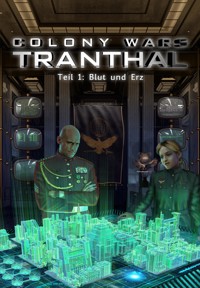 Blut und Erz (Teil 1: COLONY WARS TRANTHAL - 4-tlg. SciFi-Serie) - Stefan Piasecki - E-Book