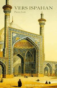 Vers Ispahan - Pierre Loti - E-Book