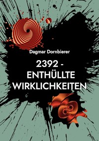 2392 - Enthüllte Wirklichkeiten - Dagmar Dornbierer - E-Book