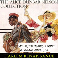 The Alice Dunbar-Nelson Collection. Harlem Renaissance - Alice Dunbar-Nelson - Hörbuch