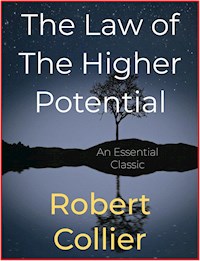The Law of The Higher Potential - Robert Collier - E-Book