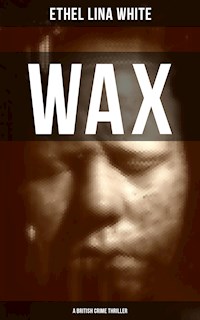 WAX (A British Crime Thriller) - Ethel Lina White - E-Book