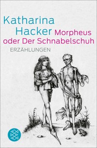 Morpheus oder Der Schnabelschuh - Katharina Hacker - E-Book