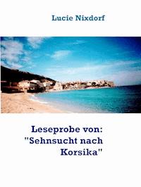 Leseprobe von: "Sehnsucht nach Korsika" - Lucie Nixdorf - kostenlos E-Book