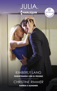 Coqueteando con el peligro - Sueños e ilusiones - Kimberly Lang - E-Book