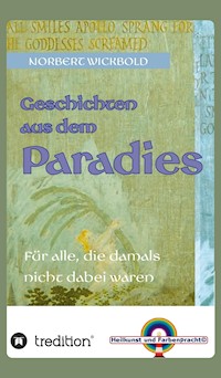 Geschichten aus dem Paradies - Norbert Wickbold - E-Book
