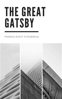 The Great Gatsby - Francis Scott Fitzgerald - E-Book