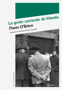La gente corriente de Irlanda - Flann O'Brien - E-Book
