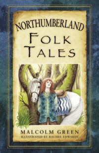 Northumberland Folk Tales - Malcolm Green - E-Book