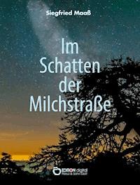 Im Schatten der Milchstraße - Siegfried Maaß - E-Book