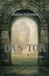 Das Tor - Ruben Schwarz - E-Book