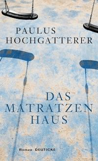 Das Matratzenhaus - Paulus Hochgatterer - E-Book