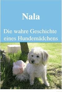 Nala Die wahre Geschichte eines Hundemädchens - Icony Petlove - E-Book