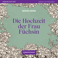 Die Hochzeit der Frau Füchsin - Märchenstunde, Folge 128 (Ungekürzt) - Brüder Grimm - Hörbuch