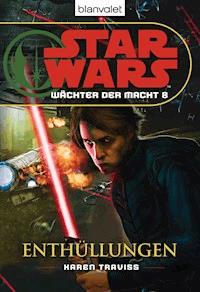 Star Wars. Wächter der Macht 8. Enthüllungen - Karen Traviss - E-Book
