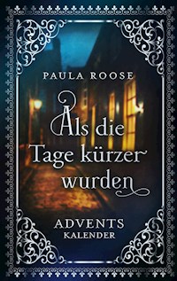 Als die Tage kürzer wurden - Paula Roose - E-Book