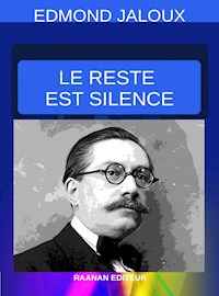 Le Reste est silence - Edmond Jaloux - E-Book