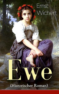 Ewe (Historischer Roman) - Ernst Wichert - E-Book