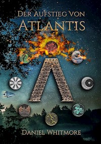 Der Aufstieg von Atlantis - Daniel Whitmore - E-Book