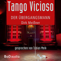 Tango Vicioso - Der Übergangsmann (Ungekürzt) - Dirk Meissner - Hörbuch