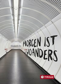 Morgen ist woanders - Elisabeth Etz - E-Book