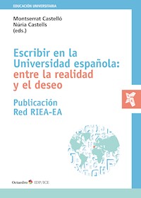 Escribir en la Universidad española: entre la realidad y el deseo - Montserrat Castelló - E-Book