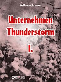 Unternehmen Thunderstorm, Band 1 - Wolfgang Schreyer - E-Book