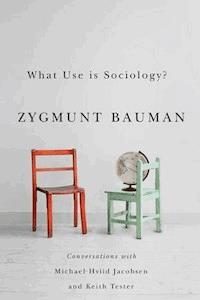 What Use is Sociology? - Zygmunt Bauman - E-Book