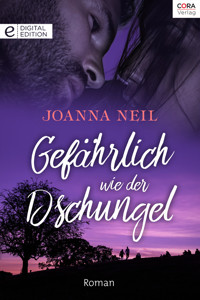 Gefährlich wie der Dschungel - Joanna Neil - E-Book